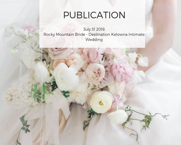 Rocky Mountain bride Publication Calyx Floral Design Kelowna Weddings